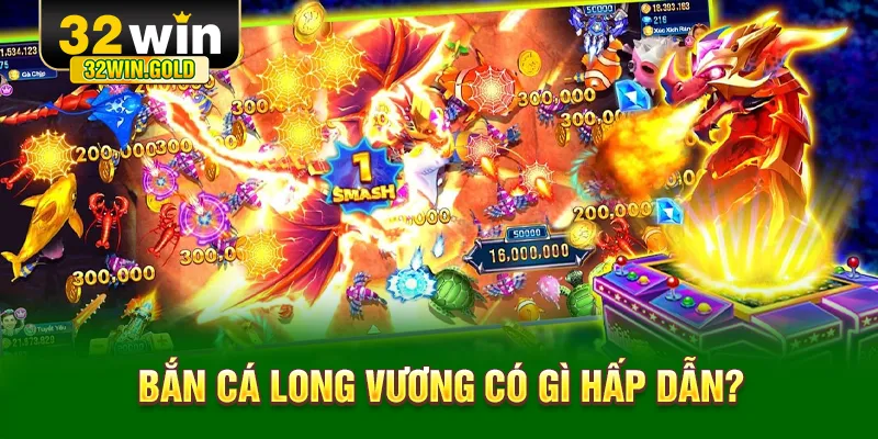 Bắn Cá Long Vương có gì hấp dẫn?
