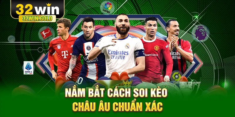 Nắm bắt cách soi kèo châu Âu chuẩn xác